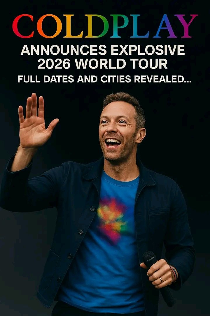 Coldplay’s Chris Martin Announces Explosive 2026 World Tour — Full Dates and Cities Revealed