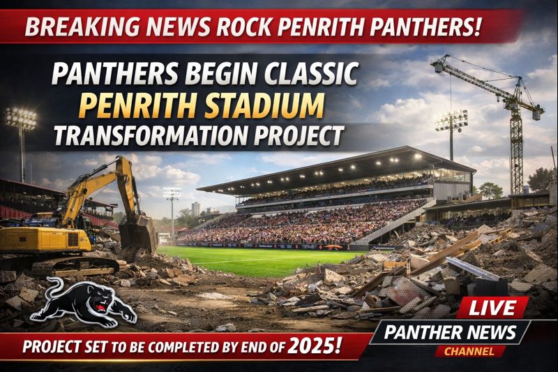 Breaking News Rock penrith panthers as Panthers begins a classic Penrith Stadium transformation project dates end… 👉